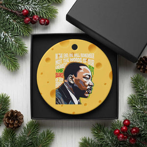 MLK Quotes In The End We Will Remember Not The Words Of Our Enemies Ceramic Ornament Martin Luther King Black History Month TS11 1pc Yellow Cheese Print Your Wear