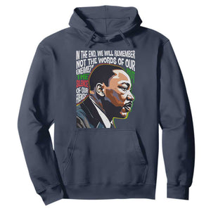 MLK Quotes In The End We Will Remember Not The Words Of Our Enemies Hoodie Martin Luther King Black History Month TS11 Navy Print Your Wear