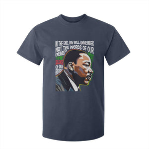 MLK Quotes In The End We Will Remember Not The Words Of Our Enemies T Shirt For Kid Martin Luther King Black History Month TS11 Navy Print Your Wear