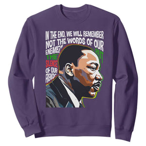 MLK Quotes In The End We Will Remember Not The Words Of Our Enemies Sweatshirt Martin Luther King Black History Month TS11 Purple Print Your Wear