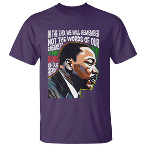 MLK Quotes In The End We Will Remember Not The Words Of Our Enemies T Shirt Martin Luther King Black History Month TS11 Purple Print Your Wear