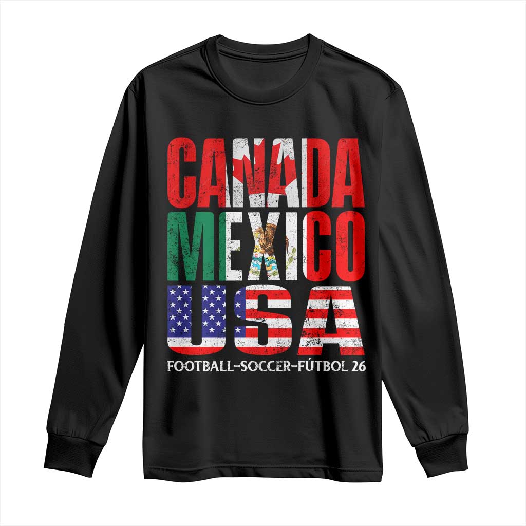 Soccer Lover Long Sleeve Shirt Canada Mexico USA Pride Football Futbol 2026 TS11 Black Print Your Wear