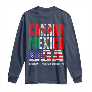 Soccer Lover Long Sleeve Shirt Canada Mexico USA Pride Football Futbol 2026 TS11 Navy Print Your Wear