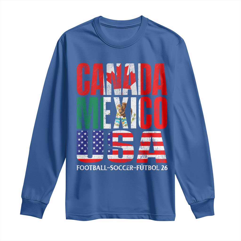 Soccer Lover Long Sleeve Shirt Canada Mexico USA Pride Football Futbol 2026 TS11 Royal Blue Print Your Wear