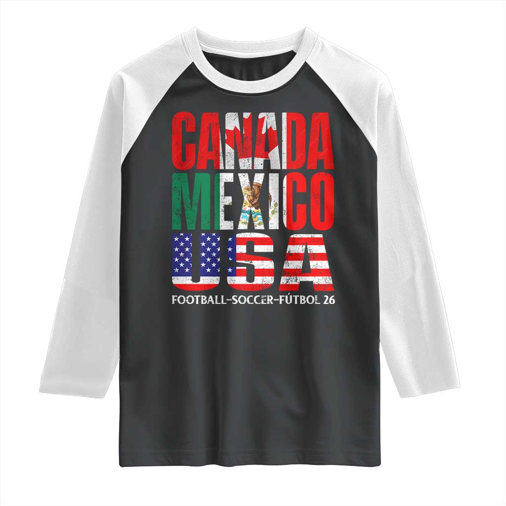 Soccer Lover Raglan Shirt Canada Mexico USA Pride Football Futbol 2026 TS11 Black White Print Your Wear