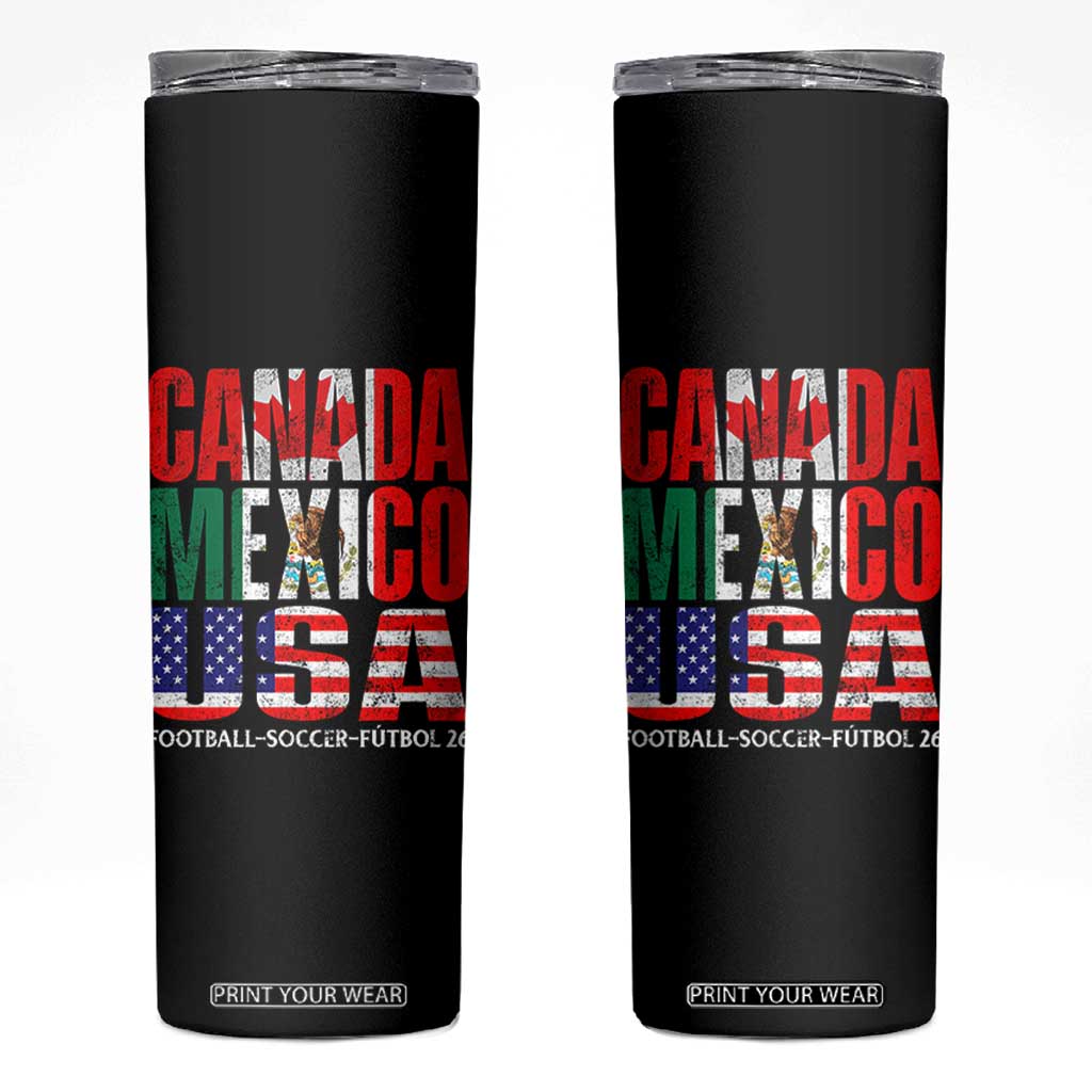 Soccer Lover Skinny Tumbler Canada Mexico USA Pride Football Futbol 2026 TS11 Black Print Your Wear