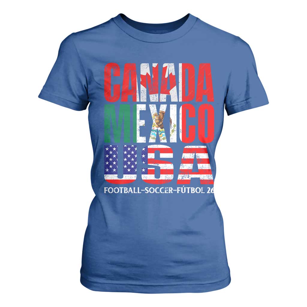 Soccer Lover T Shirt For Women Canada Mexico USA Pride Football Futbol 2026 TS11 Royal Blue Print Your Wear
