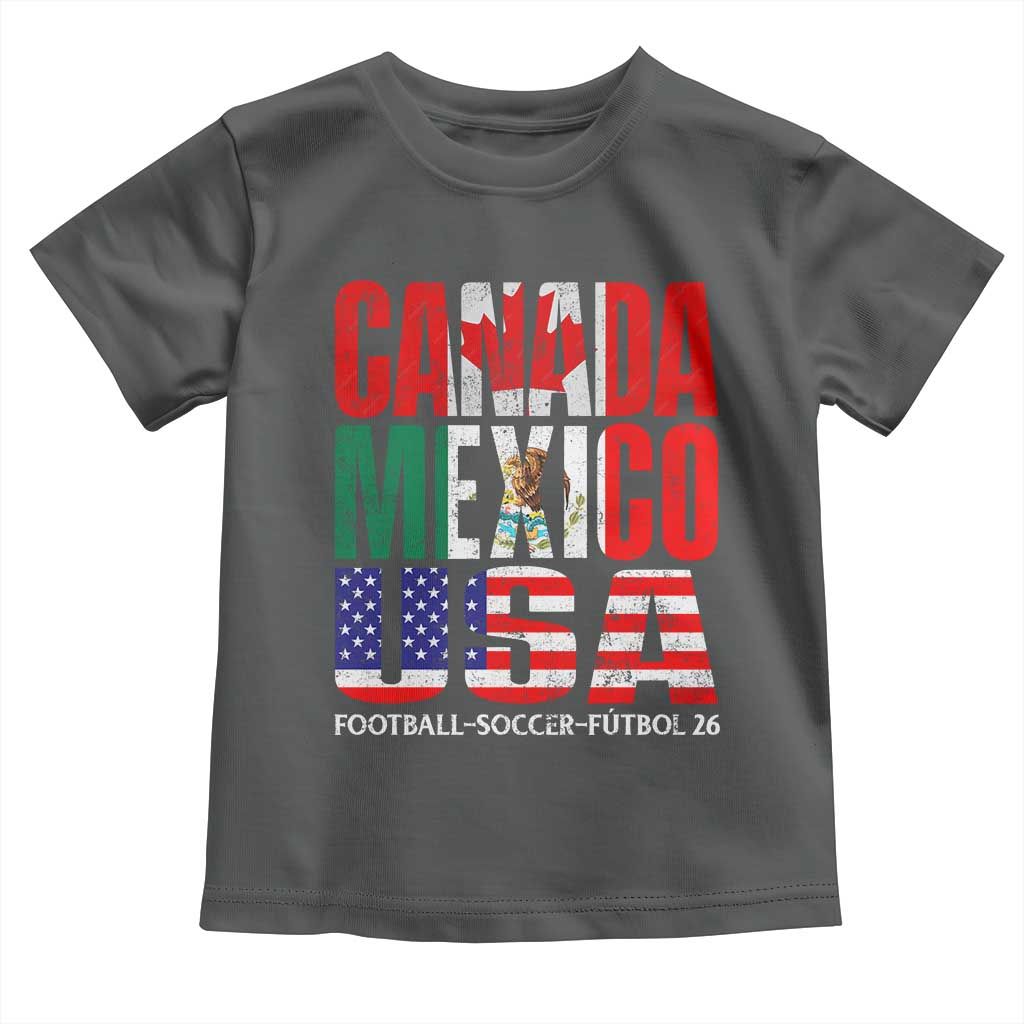 Soccer Lover Toddler T Shirt Canada Mexico USA Pride Football Futbol 2026 TS11 Dark Heather Print Your Wear