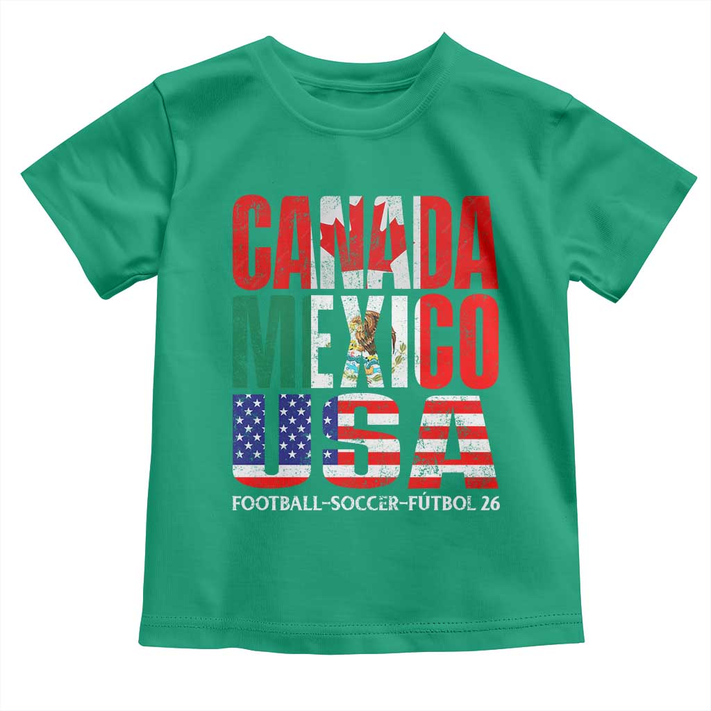 Soccer Lover Toddler T Shirt Canada Mexico USA Pride Football Futbol 2026 TS11 Irish Green Print Your Wear