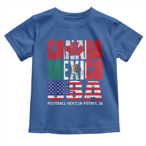 Soccer Lover Toddler T Shirt Canada Mexico USA Pride Football Futbol 2026 TS11 Royal Blue Print Your Wear