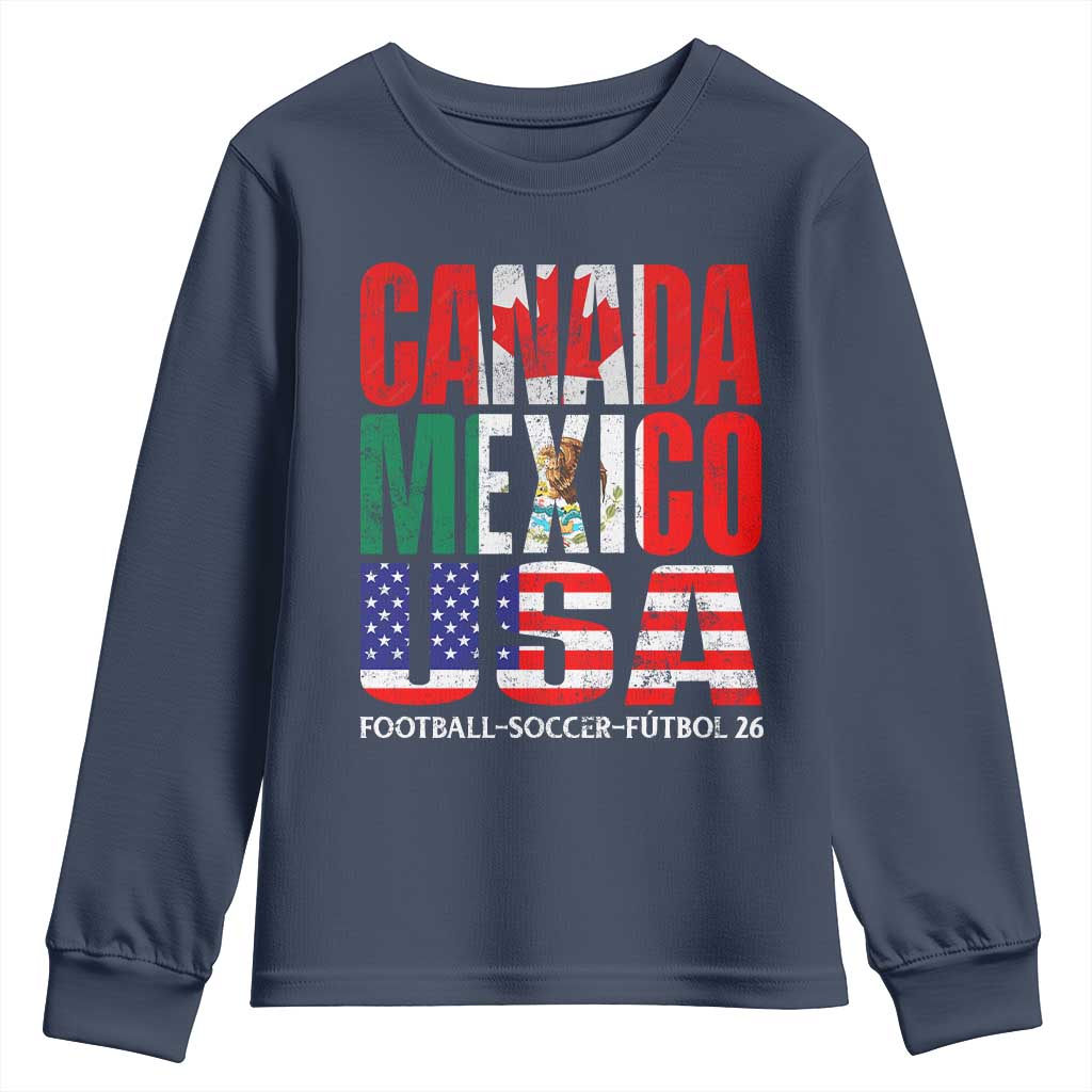 Soccer Lover Youth Sweatshirt Canada Mexico USA Pride Football Futbol 2026 TS11 Navy Print Your Wear