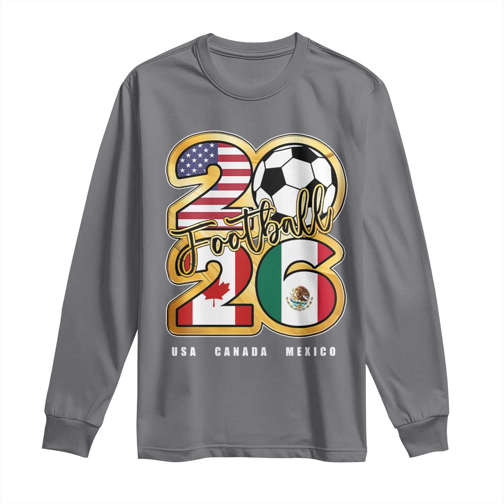 Soccer Football Lover Long Sleeve Shirt USA Canada Mexico Pride 2026 TS11 Charcoal Print Your Wear