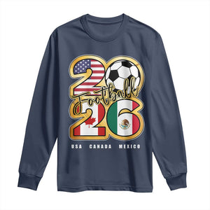 Soccer Football Lover Long Sleeve Shirt USA Canada Mexico Pride 2026 TS11 Navy Print Your Wear