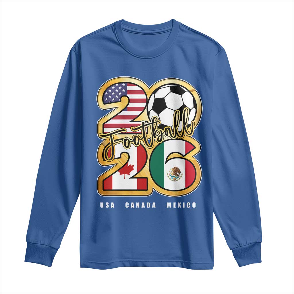 Soccer Football Lover Long Sleeve Shirt USA Canada Mexico Pride 2026 TS11 Royal Blue Print Your Wear