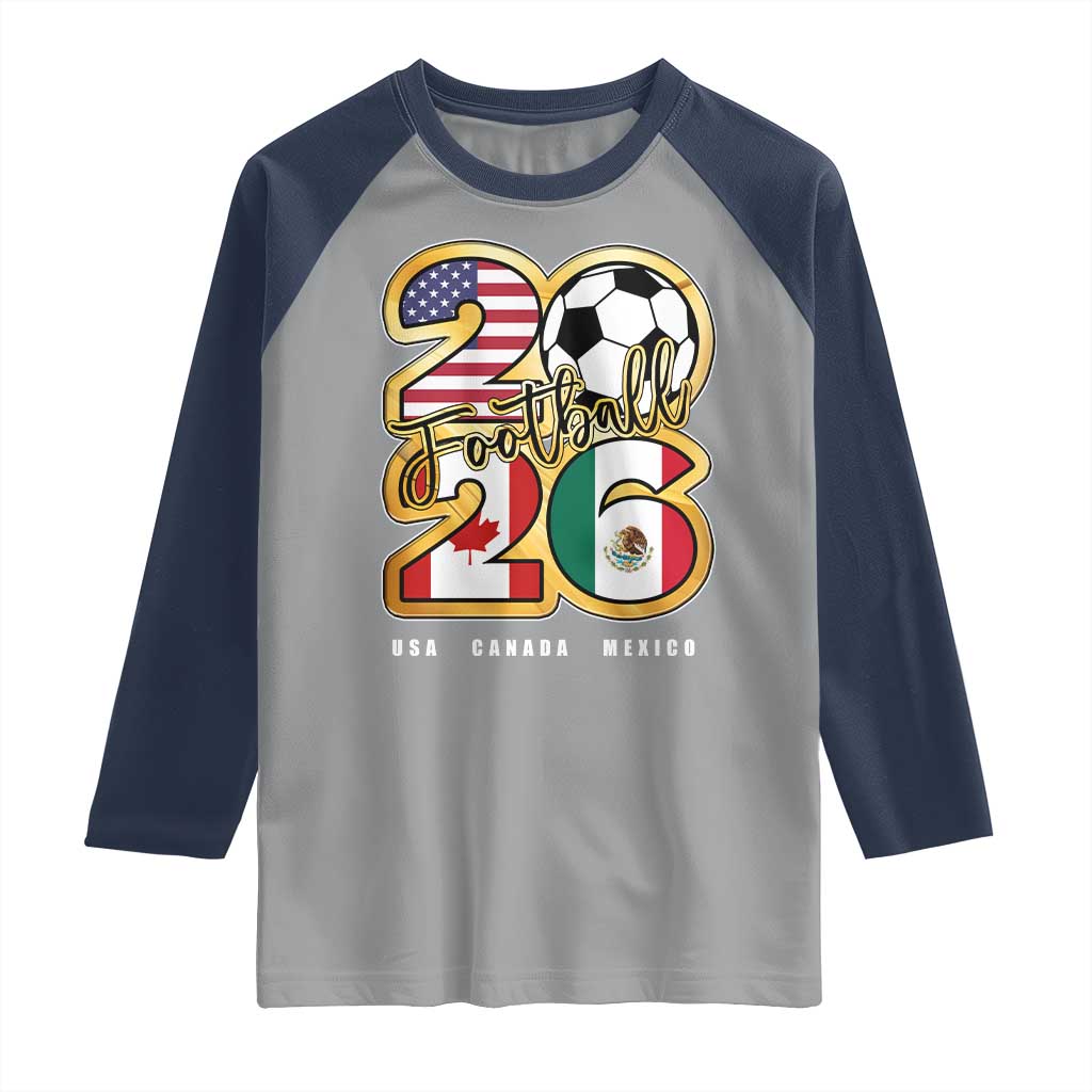 Soccer Football Lover Raglan Shirt USA Canada Mexico Pride 2026 TS11 Sport Gray Navy Print Your Wear