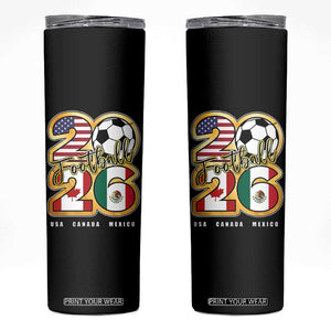 Soccer Football Lover Skinny Tumbler USA Canada Mexico Pride 2026 TS11 Black Print Your Wear