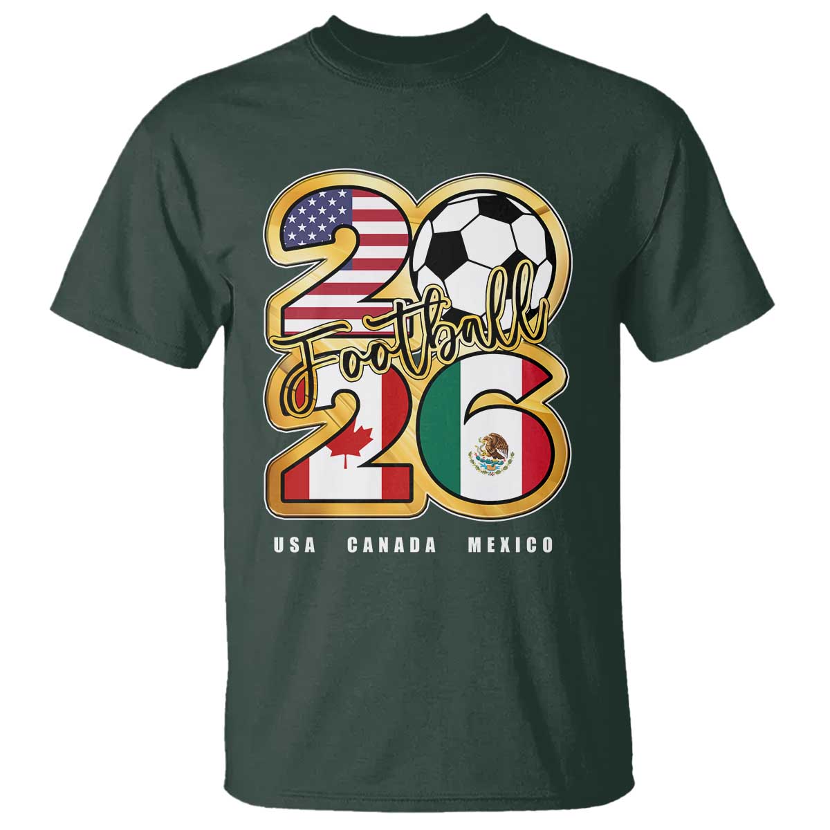 Soccer Football Lover T Shirt USA Canada Mexico Pride 2026 TS11 Dark Forest Green Print Your Wear