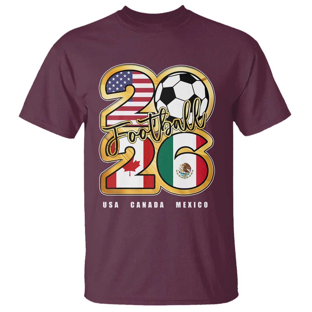 Soccer Football Lover T Shirt USA Canada Mexico Pride 2026 TS11 Maroon Print Your Wear