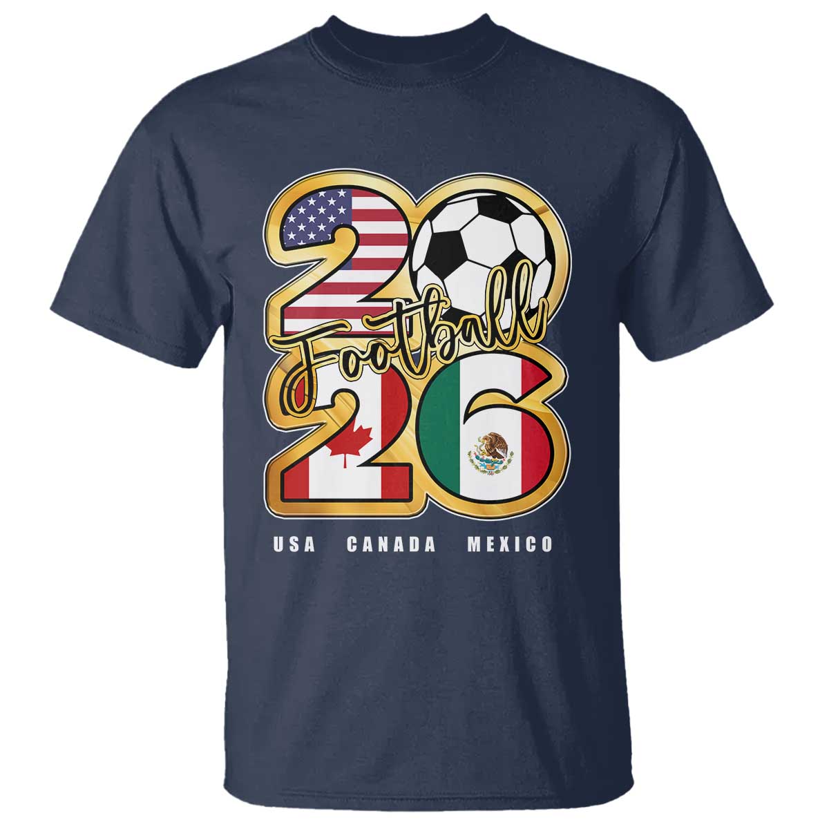 Soccer Football Lover T Shirt USA Canada Mexico Pride 2026 TS11 Navy Print Your Wear