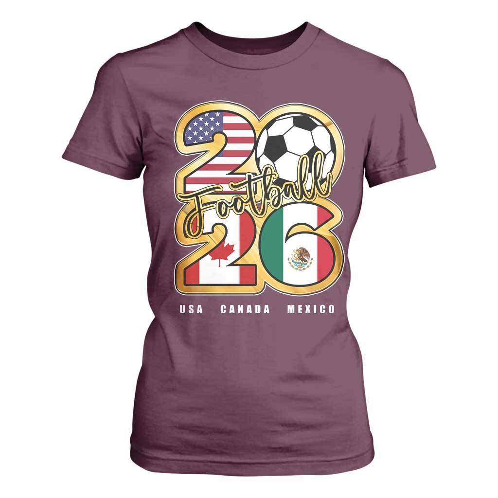 Soccer Football Lover T Shirt For Women USA Canada Mexico Pride 2026 TS11 Maroon Print Your Wear