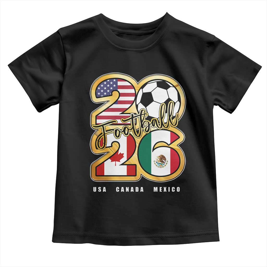 Soccer Football Lover Toddler T Shirt USA Canada Mexico Pride 2026 TS11 Black Print Your Wear
