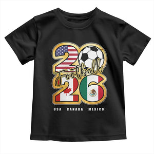 Soccer Football Lover Toddler T Shirt USA Canada Mexico Pride 2026 TS11 Black Print Your Wear