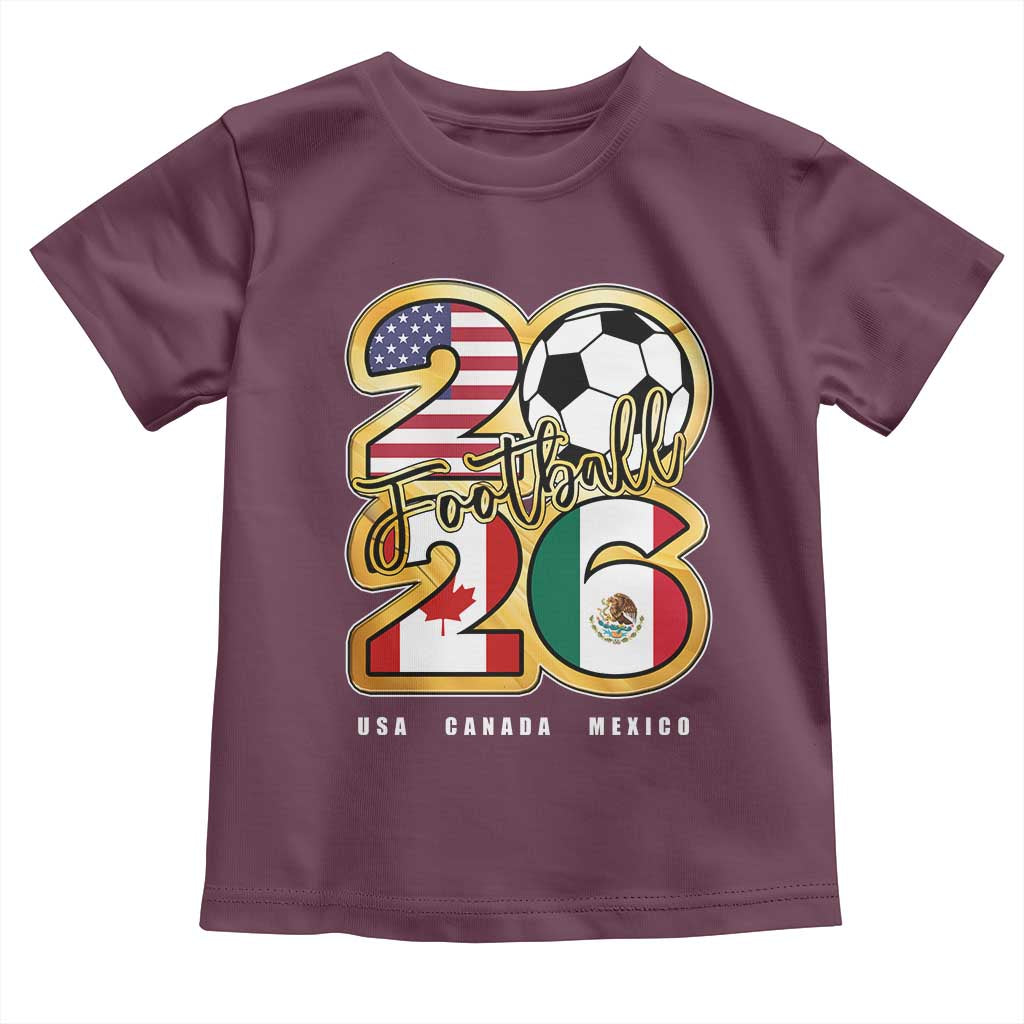 Soccer Football Lover Toddler T Shirt USA Canada Mexico Pride 2026 TS11 Maroon Print Your Wear