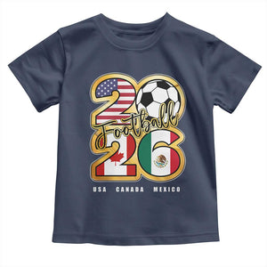 Soccer Football Lover Toddler T Shirt USA Canada Mexico Pride 2026 TS11 Navy Print Your Wear