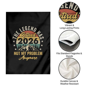 Retirement 2026 Garden Flag The Legend Has Retired 2026 Not My Problem Anymore TS11 Print Your Wear