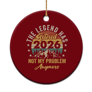 Retirement 2026 Ceramic Ornament The Legend Has Retired 2026 Not My Problem Anymore TS11 1pc Red Print Your Wear
