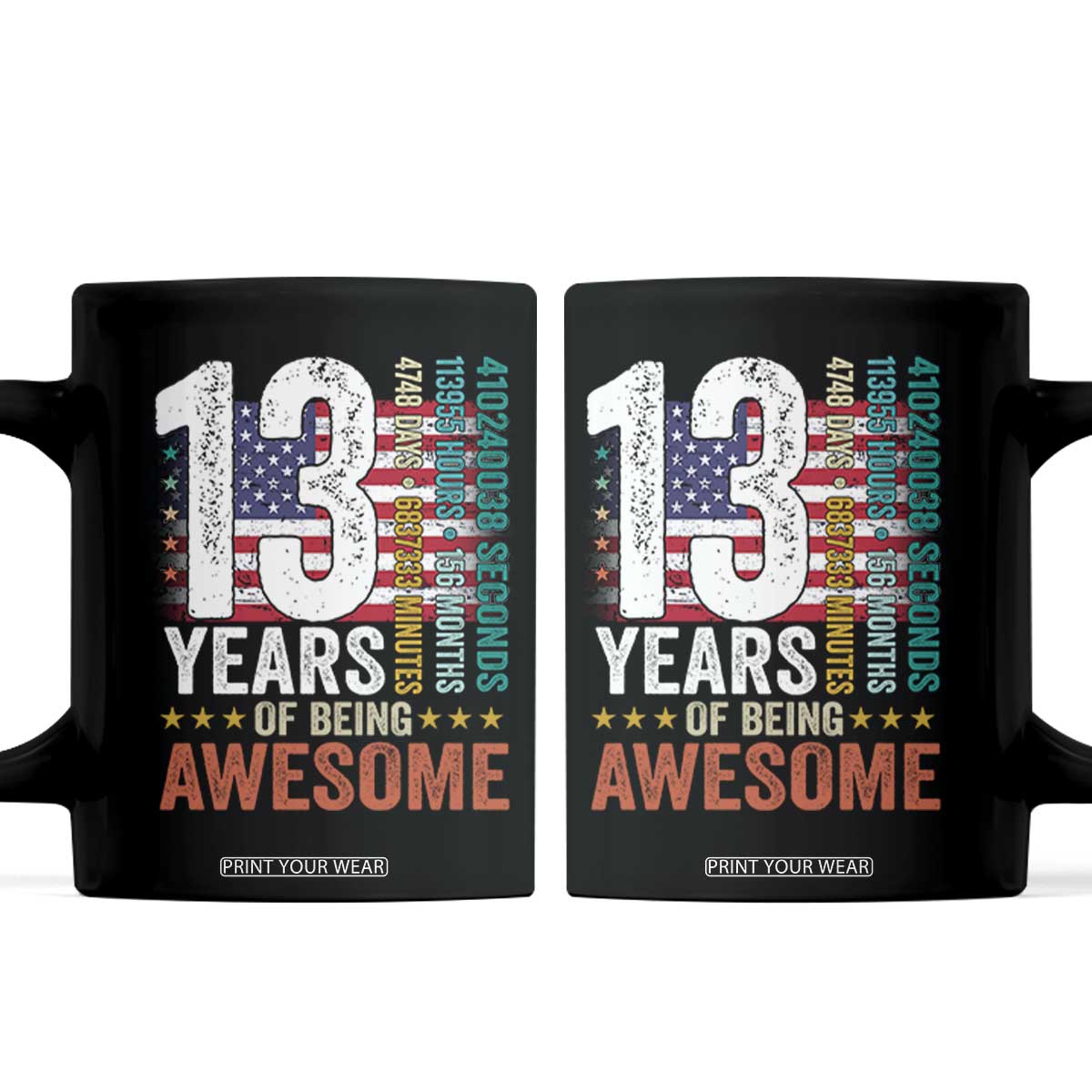 Funny 13th Birthday Coffee Mug 13 Years 156 Months Of Being Awesome American Flag TS11 Black Print Your Wear