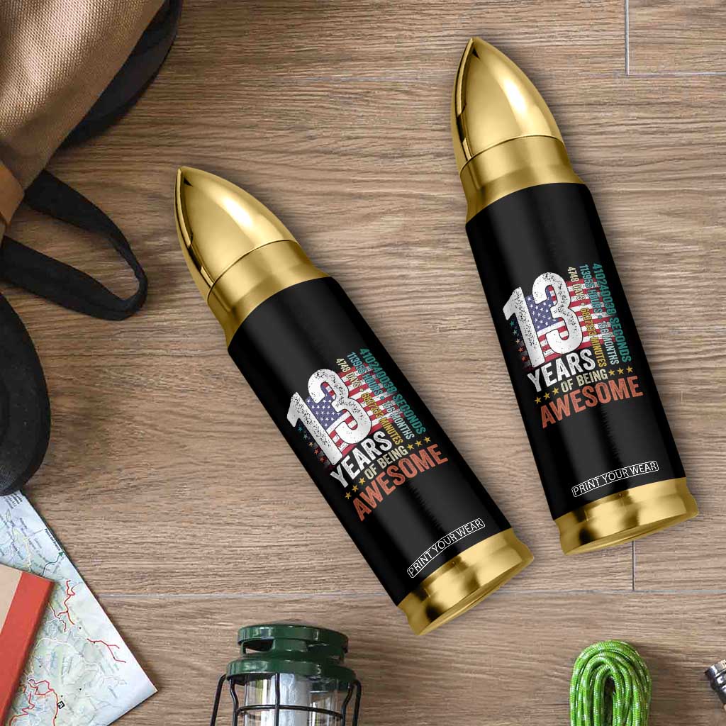 Funny 13th Birthday Bullet Tumbler 13 Years 156 Months Of Being Awesome American Flag TS11 Print Your Wear