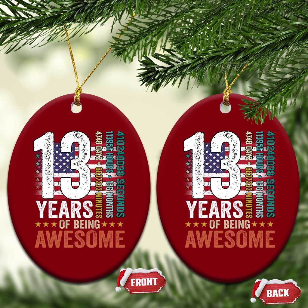 Funny 13th Birthday Ceramic Ornament 13 Years 156 Months Of Being Awesome American Flag TS11 Print Your Wear