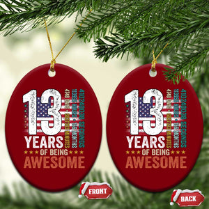 Funny 13th Birthday Ceramic Ornament 13 Years 156 Months Of Being Awesome American Flag TS11 Print Your Wear