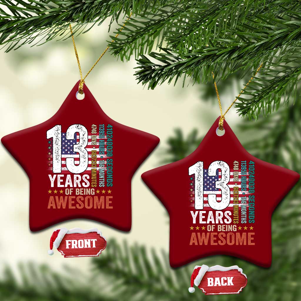 Funny 13th Birthday Ceramic Ornament 13 Years 156 Months Of Being Awesome American Flag TS11 Print Your Wear