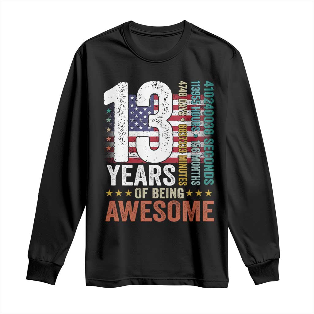 Funny 13th Birthday Long Sleeve Shirt 13 Years 156 Months Of Being Awesome American Flag TS11 Black Print Your Wear