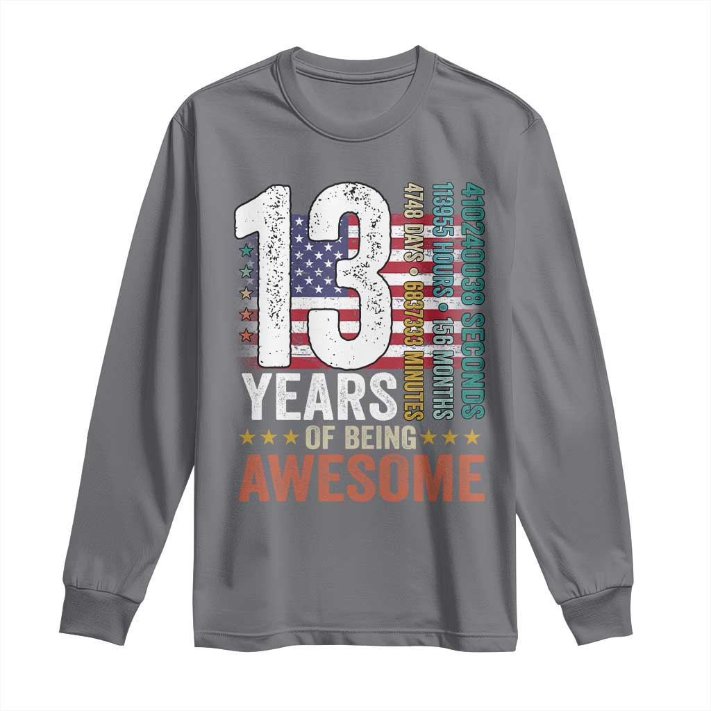 Funny 13th Birthday Long Sleeve Shirt 13 Years 156 Months Of Being Awesome American Flag TS11 Charcoal Print Your Wear