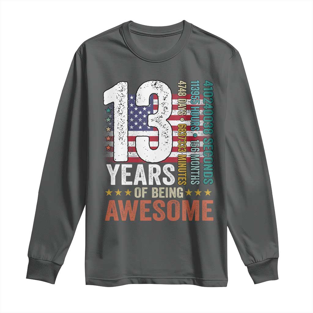 Funny 13th Birthday Long Sleeve Shirt 13 Years 156 Months Of Being Awesome American Flag TS11 Dark Heather Print Your Wear
