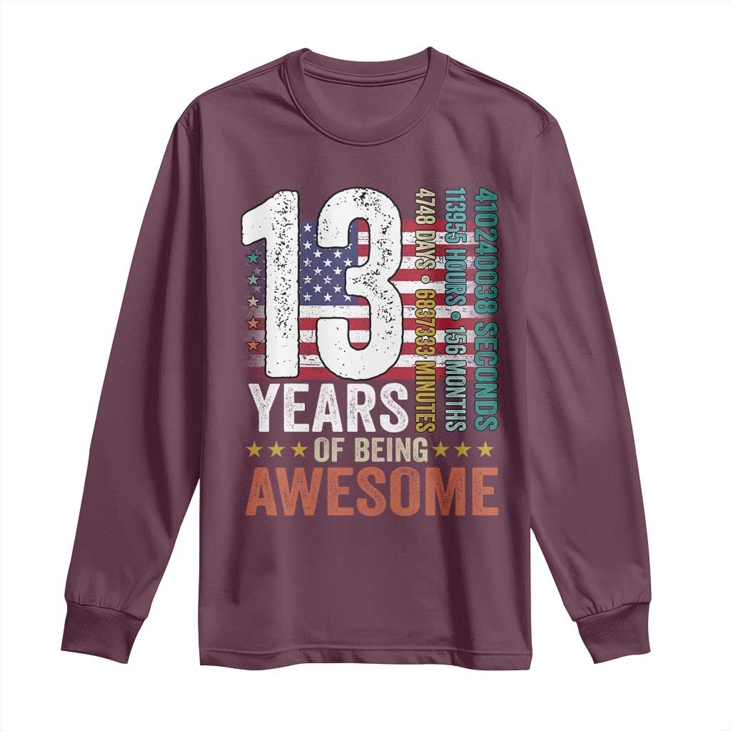 Funny 13th Birthday Long Sleeve Shirt 13 Years 156 Months Of Being Awesome American Flag TS11 Maroon Print Your Wear