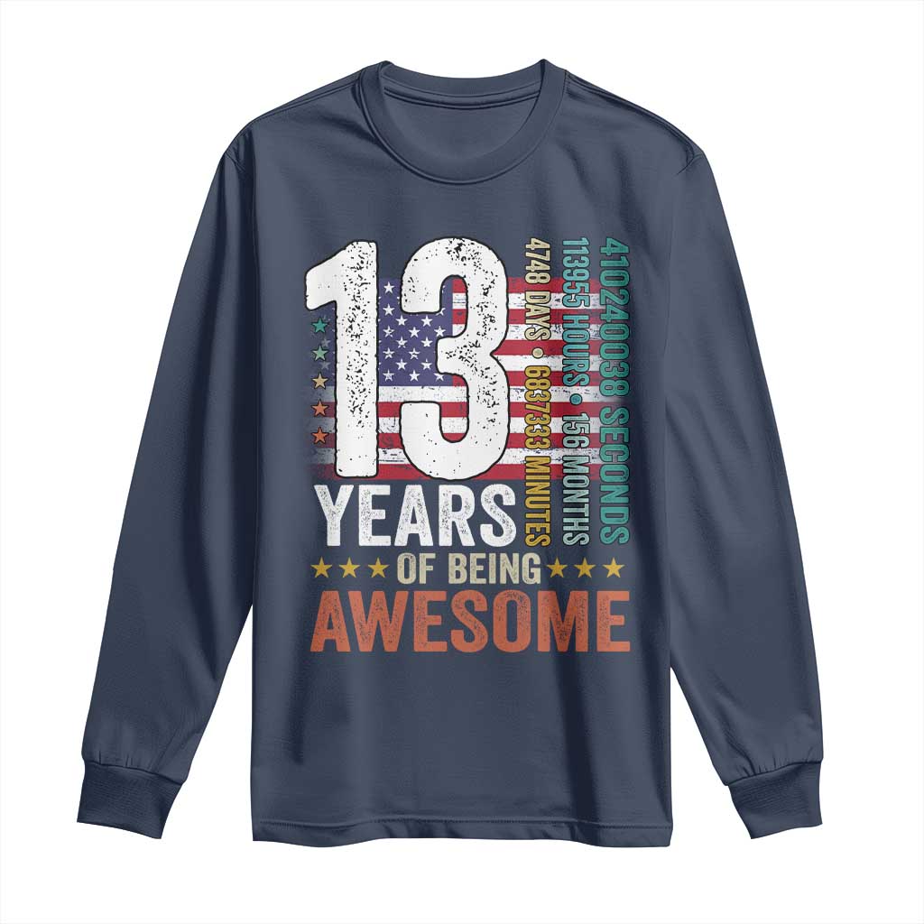 Funny 13th Birthday Long Sleeve Shirt 13 Years 156 Months Of Being Awesome American Flag TS11 Navy Print Your Wear