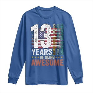 Funny 13th Birthday Long Sleeve Shirt 13 Years 156 Months Of Being Awesome American Flag TS11 Royal Blue Print Your Wear