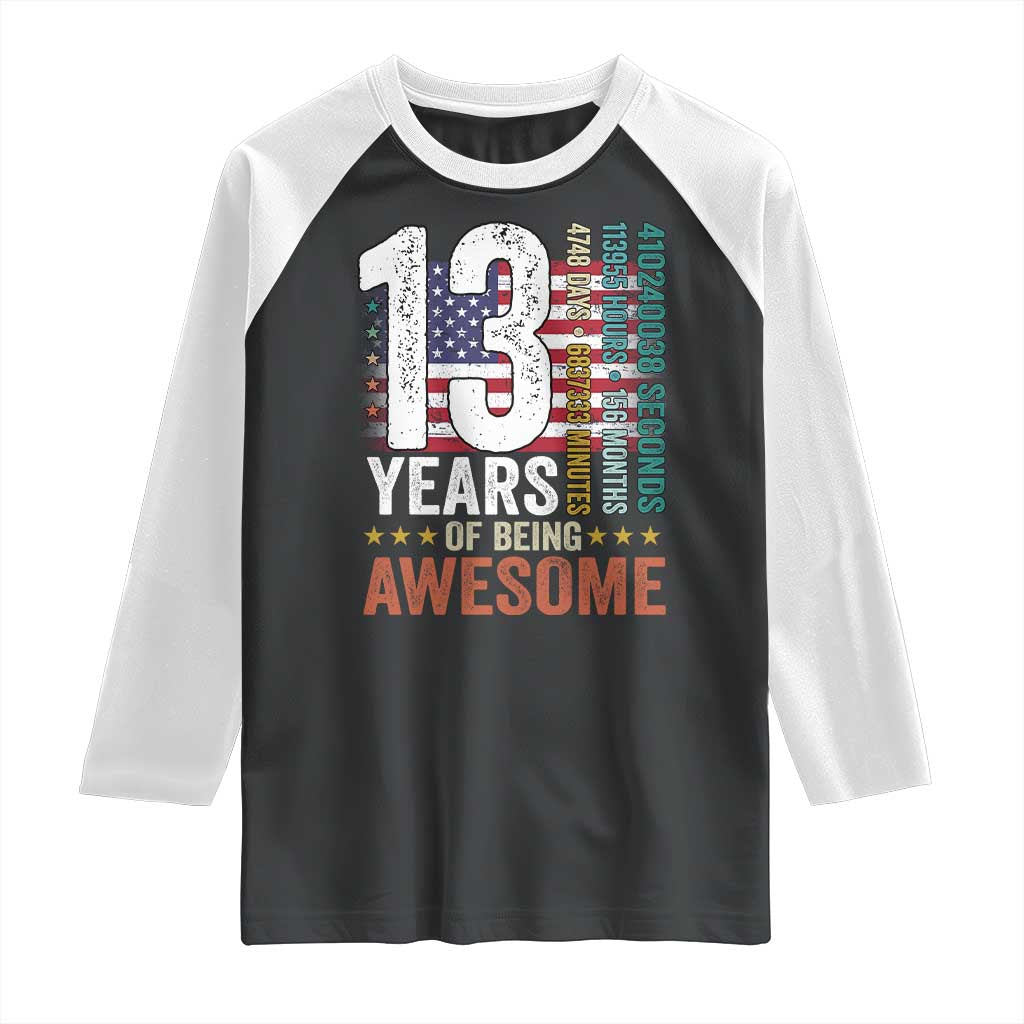 Funny 13th Birthday Raglan Shirt 13 Years 156 Months Of Being Awesome American Flag TS11 Black White Print Your Wear
