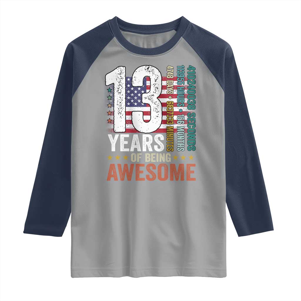 Funny 13th Birthday Raglan Shirt 13 Years 156 Months Of Being Awesome American Flag TS11 Sport Gray Navy Print Your Wear