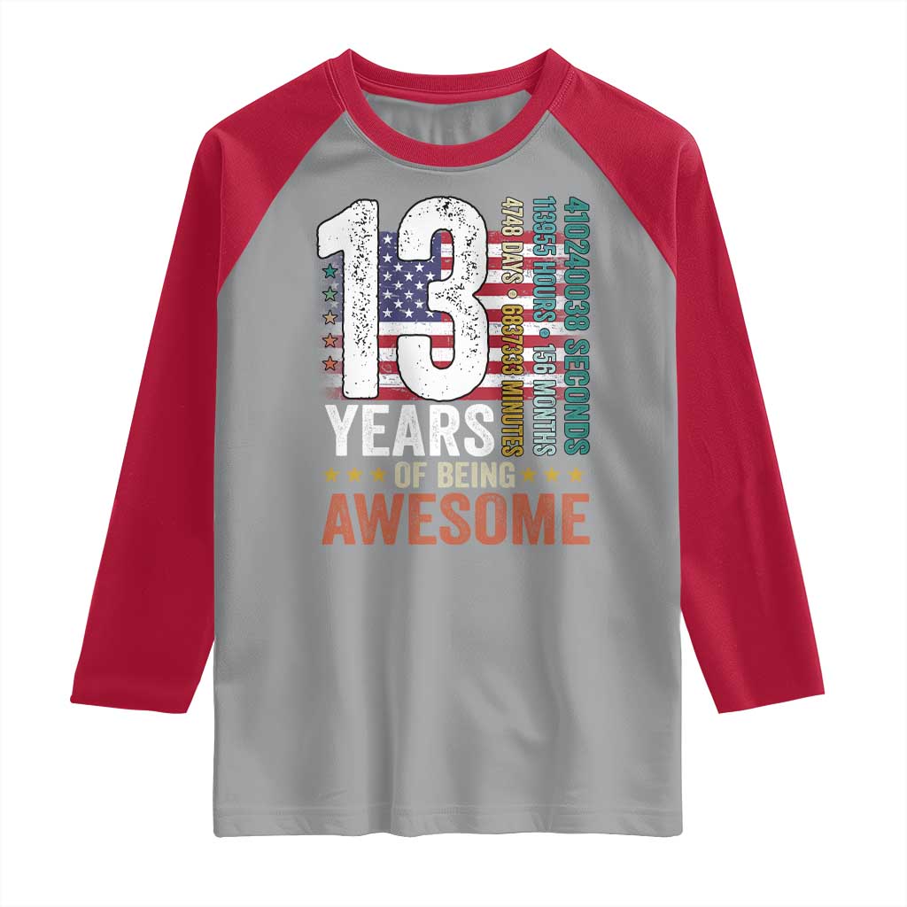 Funny 13th Birthday Raglan Shirt 13 Years 156 Months Of Being Awesome American Flag TS11 Sport Gray Red Print Your Wear