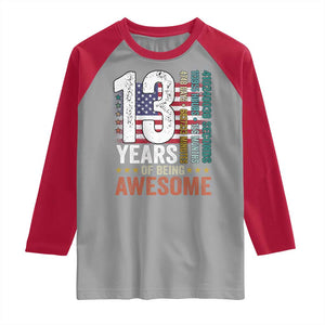 Funny 13th Birthday Raglan Shirt 13 Years 156 Months Of Being Awesome American Flag TS11 Sport Gray Red Print Your Wear