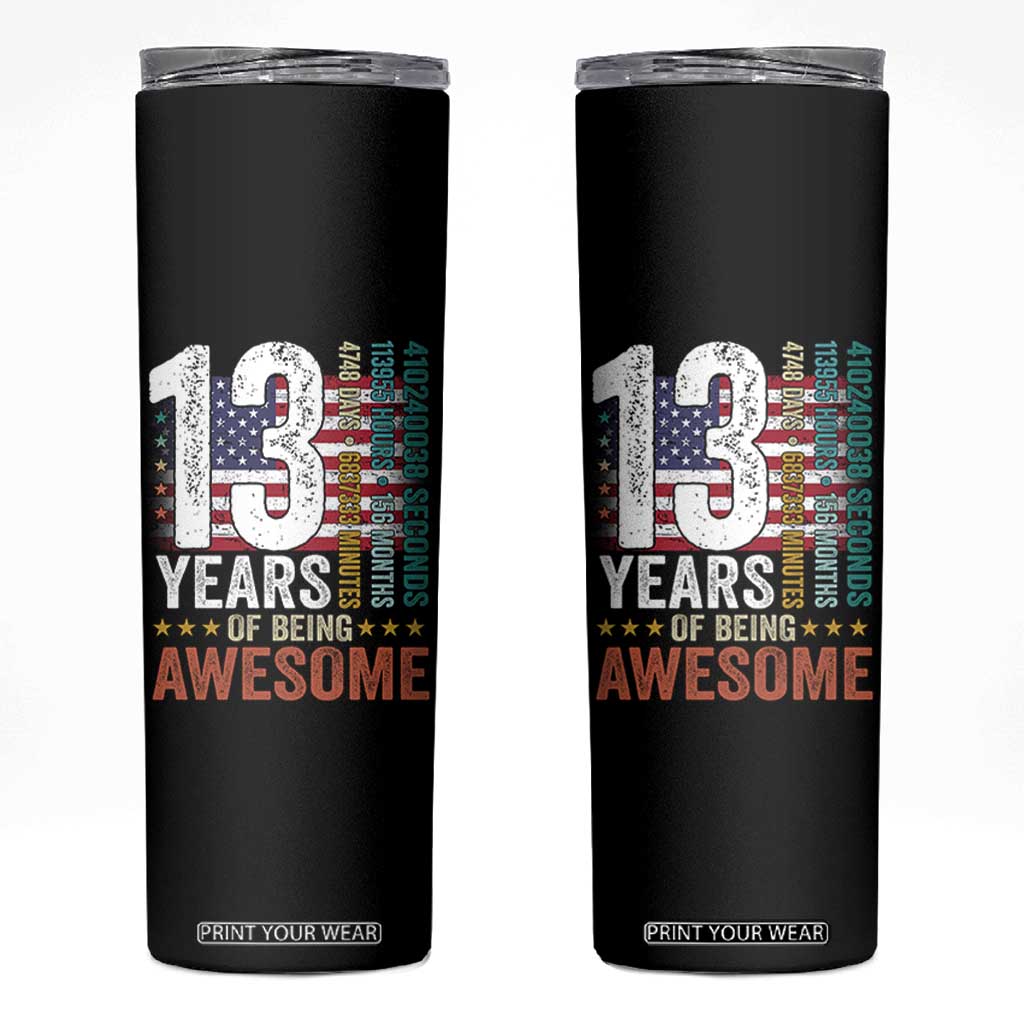 Funny 13th Birthday Skinny Tumbler 13 Years 156 Months Of Being Awesome American Flag TS11 Black Print Your Wear
