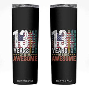 Funny 13th Birthday Skinny Tumbler 13 Years 156 Months Of Being Awesome American Flag TS11 Black Print Your Wear