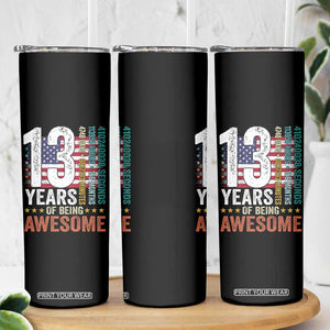 Funny 13th Birthday Skinny Tumbler 13 Years 156 Months Of Being Awesome American Flag TS11 Print Your Wear