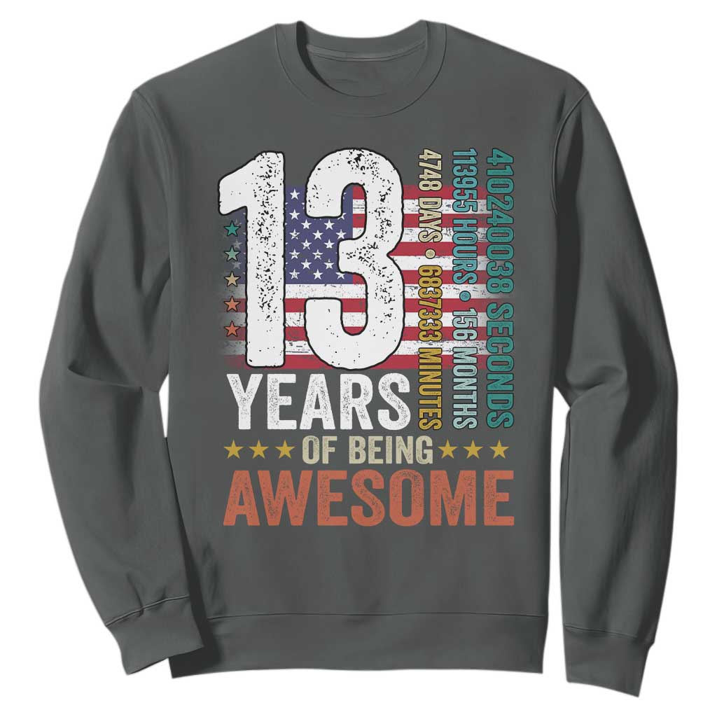 Funny 13th Birthday Sweatshirt 13 Years 156 Months Of Being Awesome American Flag TS11 Dark Heather Print Your Wear