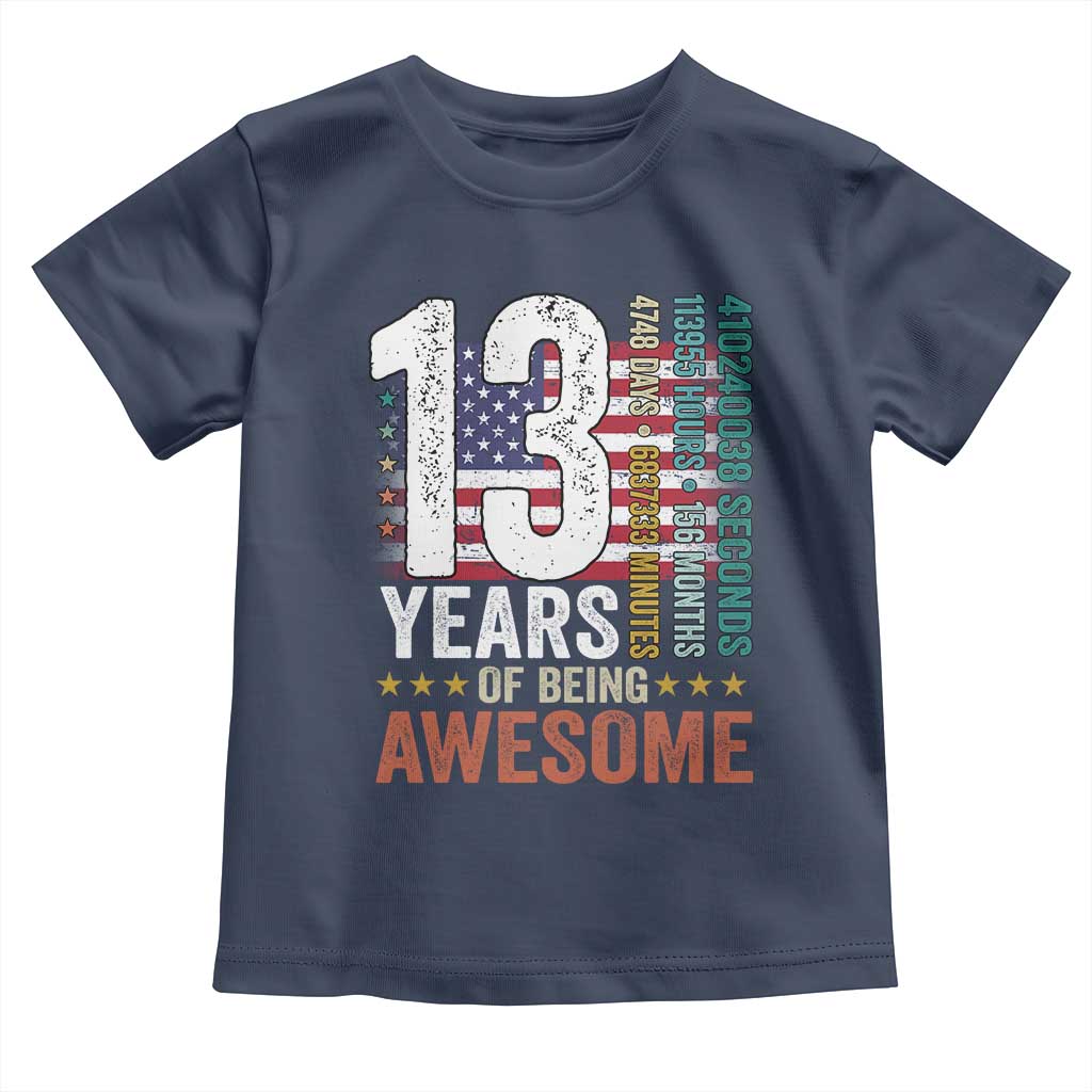 Funny 13th Birthday Toddler T Shirt 13 Years 156 Months Of Being Awesome American Flag TS11 Navy Print Your Wear